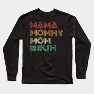 Ma Mama Mom Bruh (Washed) Long Sleeve T-Shirt